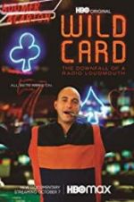 Watch Wild Card: The Downfall of a Radio Loudmouth Movies123