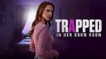 Watch Trapped in Her Dorm Room Movies123