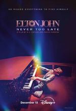 Watch Elton John: Never Too Late Movies123