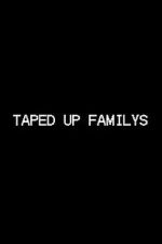 Watch Taped Up Familys Movies123