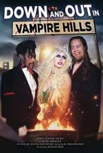 Watch Down and Out in Vampire Hills Movies123