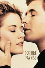 Watch Prelude to a Kiss Movies123