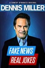 Watch Dennis Miller: Fake News - Real Jokes Movies123