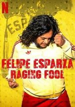 Watch Felipe Esparza: Raging Fool Movies123