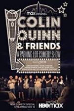 Watch Colin Quinn &amp; Friends: A Parking Lot Comedy Show Movies123