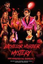 Watch The Bachelor Murder Mystery: Who Murdered the Bachelor? Movies123