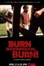 Watch Burn Motherfucker, Burn! Movies123