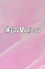 Watch 100 Vaginas Movies123