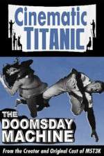 Watch Cinematic Titanic Doomsday Machine Movies123