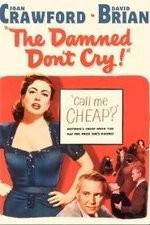 Watch The Damned Don't Cry Movies123