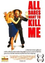 Watch All Babes Want to Kill Me Movies123