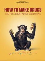 Watch How to Make Drugs and Feel Great About Everything Movies123