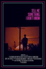 Watch Tell Me Something I Don\'t Know (Short 2022) Movies123