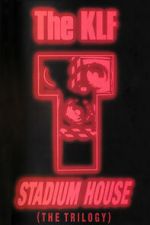 Watch The KLF: Stadium House Movies123