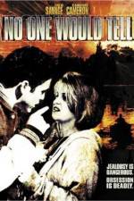 Watch No One Would Tell Movies123
