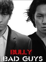 Watch Bully Bad Guys Movies123