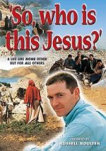 Watch So, Who Is This Jesus? Movies123