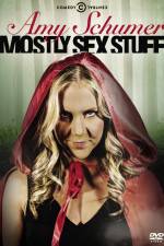 Watch Amy Schumer: Mostly Sex Stuff Movies123