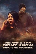 Watch The Wife That Didn\'t Know Who She Married Movies123