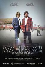 Watch Wham! 10 Days in China Movies123