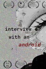 Watch Interview with an Android Movies123