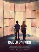 Watch Raised on Porn Movies123