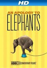 Watch An Apology to Elephants (Short 2013) Movies123