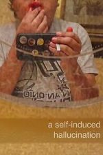 Watch A Self-Induced Hallucination Movies123