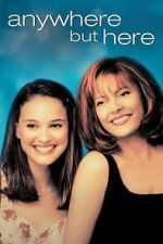 Watch Anywhere but Here Movies123