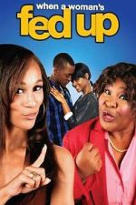 Watch When a Woman\'s Fed Up Movies123
