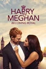 Watch Harry &amp; Meghan: Becoming Royal Movies123