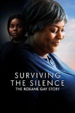 Watch Surviving the Silence: The Roxane Gay Story Movies123