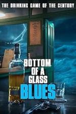Watch Bottom of a Glass Blues Movies123