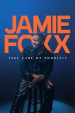 Watch Jamie Foxx: Take Care of Yourself Movies123