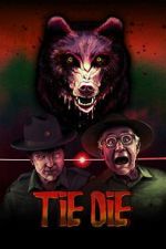 Watch Tie Die Movies123
