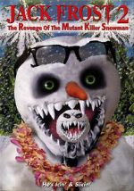 Watch Jack Frost 2: Revenge of the Mutant Killer Snowman Movies123