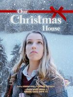 Watch Our Christmas House Movies123
