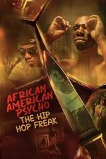 Watch African American Psycho: The Hip Hop Freak Movies123