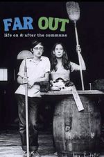 Watch Far Out: Life on & After the Commune Movies123