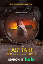 Watch Last Take: Rust and the Story of Halyna Movies123