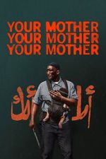 Watch Your Mother Your Mother Your Mother Movies123