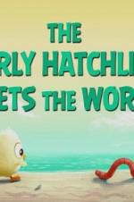 Watch The Early Hatchling Gets the Worm Movies123