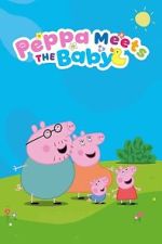 Watch Peppa Meets the Baby Cinema Experience Movies123
