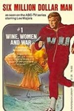 Watch The Six Million Dollar Man: Wine, Women and War Movies123