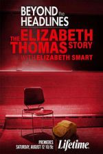 Watch Beyond the Headlines: The Elizabeth Thomas Story with Elizabeth Smart Movies123