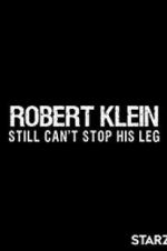 Watch Robert Klein Still Can\'t Stop His Leg Movies123