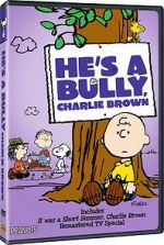 Watch He\'s a Bully, Charlie Brown (TV Short 2006) Movies123