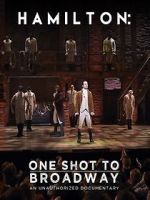 Watch Hamilton: One Shot to Broadway Movies123
