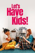 Watch Let\'s Have Kids! Movies123