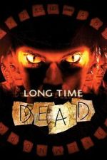 Watch Long Time Dead Movies123